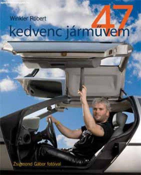 47 kedvenc járművem - Winkler Róbert