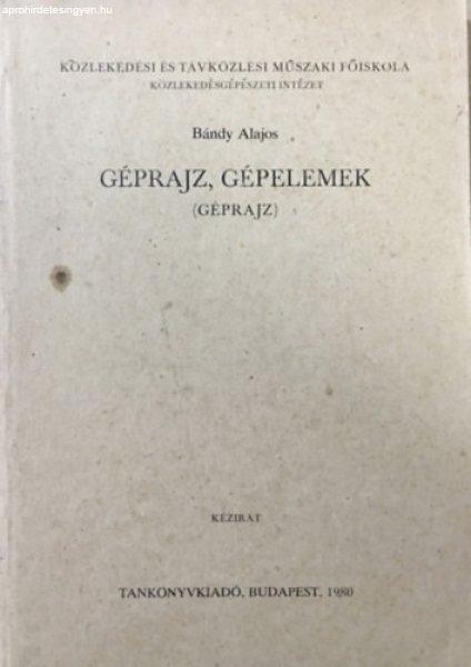 Géprajz, gépelemek (Gépelemek I.) - Dr. Nagy Attila, Tóth József