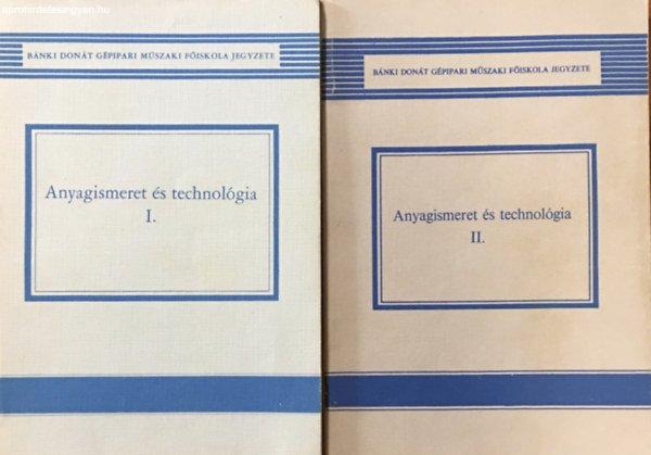 Anyagismeret és technológia I-II. (2 kötet) - Dévényi Györgyné, Libertiny
Gáborné, Dr. Márton Tibor