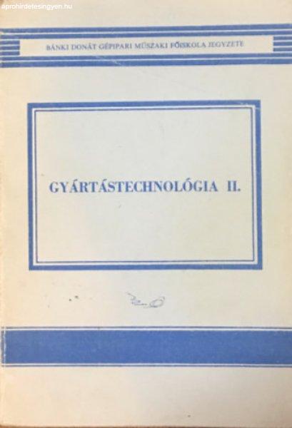 Gyártástechnológia II. - Kántor László (szerk.)