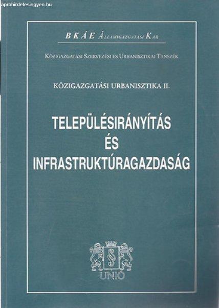 Településirányítás és infrastruktúragazdaság (Közigazgatási
urbanisztika II.) - dr. Ehleiter József