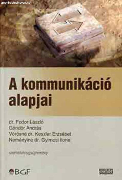 A kommunikáció alapjai - Fodor-Göndör-Vörösné-Neményiné