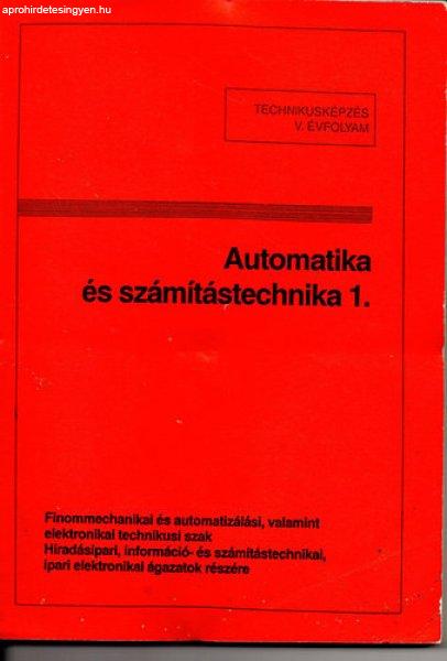 Automatika és számítástechnika 1. - Technikusi képzés V. évf.
Finommechanikai és automatizálási technikusi szak - Tatár József szerk.