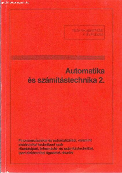 Automatika és számítástechnika 2. - TTechnikusi képzés V. évf.
Finommechanikai és automatizálási technikusi szak - Tatár József szerk.