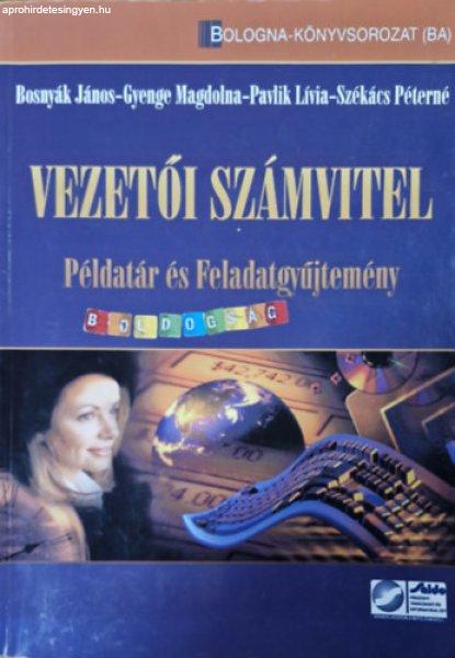 Vezetői számvitel - Példatár és feladatgyűjtemény - Bosnyák J.; Gyenge
M.; Pavlik L.; Székács P.