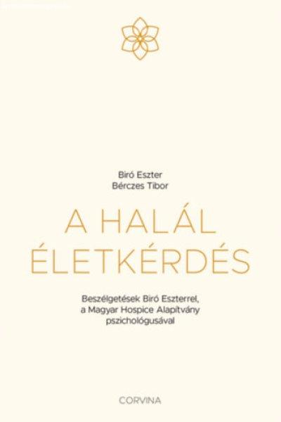 A halál életkérdés - Biró Eszter, Bérczes Tibor