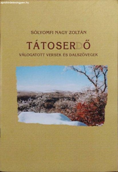 Tátoserdő - Válogatott versek és dalszövegek - Sólyomfi Nagy Zoltán