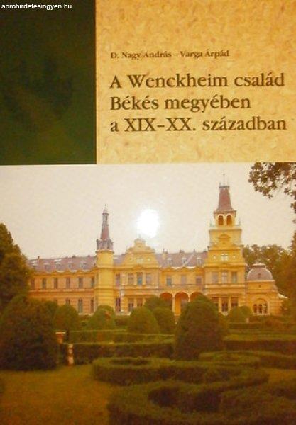 A Wenckheim család Békés megyében a XIX-XX. században - D. Nagy András;
Varga Árpád