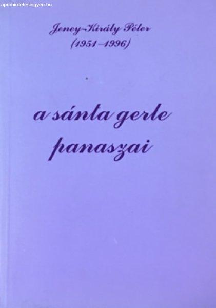 A Sánta Gerle Panaszai - Jeney-Király Péter