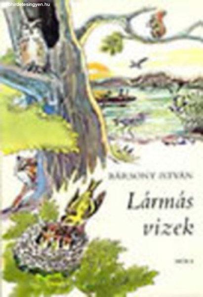 Lármás vizek - Bársony István