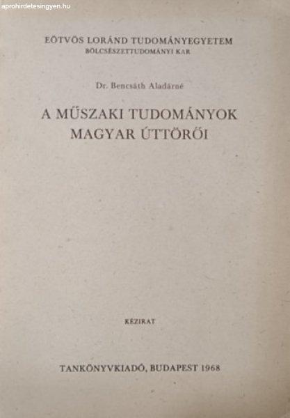 A műszaki tudományok magyar úttörői - Dr. Bencsáth Aladárné