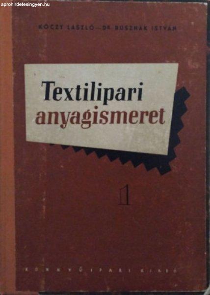 Textilipari anyagismeret I. - Kóczy László, Rusznák István