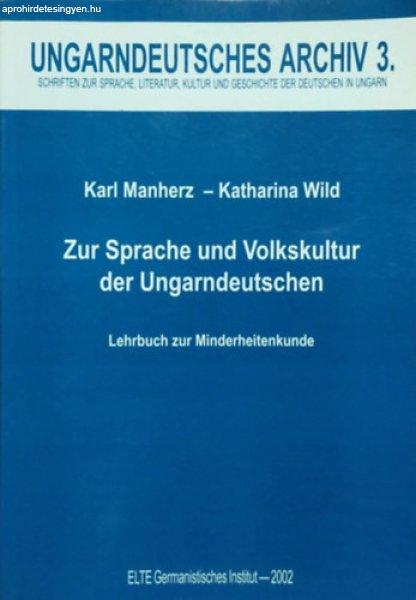 Zur Sprache und Volkskultur der Ungarndeutschen - Lehrbuch zur Minderheitenkunde
- Karl Manherz, Katharina Wild