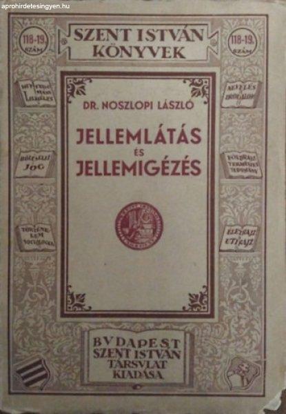 Jellemlátás és jellemigézés (Szent István Könyvek 118-19.) - Noszlopi
László dr.