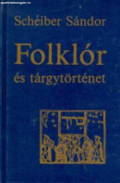 Folklór és tárgytörténet - Scheiber SÁndor