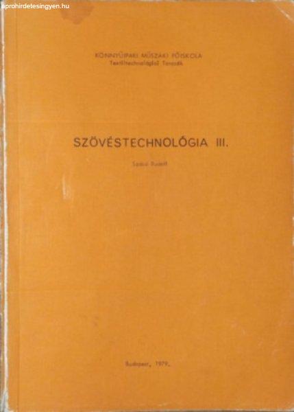 Szövéstechnológia III. - A vetülék mozgatása - Kisegítő műveletek
gépesítése - Szabó Rudolf