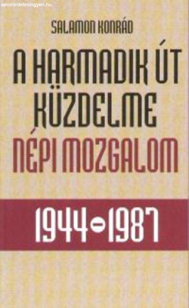 A harmadik út küzdelme - Népi mozgalom 1944-1987 - Salamon Konrád