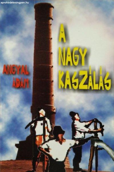 A nagy kaszálás - Angyal Ádám