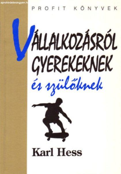 Vállalkozásról gyerekeknek és szülőknek - Karl Hess