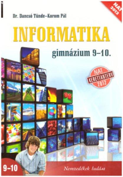 Informatika 9-10. - A gimnáziumok számára - Dr. Dancsó Tünde - Korom Pál