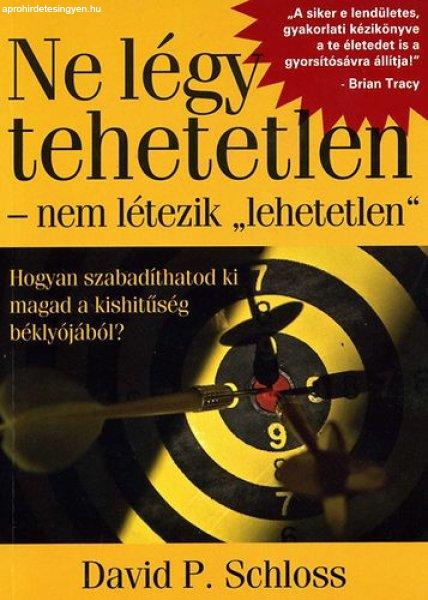 Ne légy tehetetlen - nem létezik "lehetetlen" - David P. Schloss