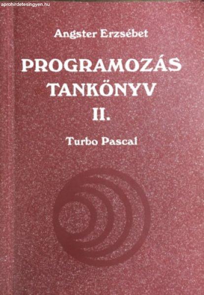 Programozás tankönyv II. - Turbo Pascal - Angster Erzsébet