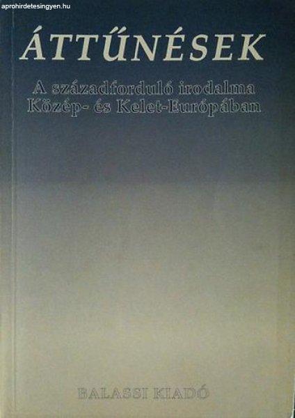 Áttűnések (A századforduló irodalma Közép- és Kelet-Európában) -
Balassi Kiadó