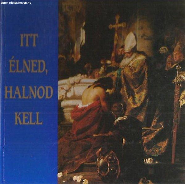 Itt élned, halnod kell - Németh Tibor