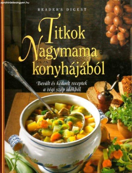 Titkok nagymama konyhájából - Reader's Digest Kiadó Kft.