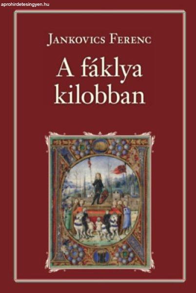 A fáklya kilobban - Jankovich Ferenc