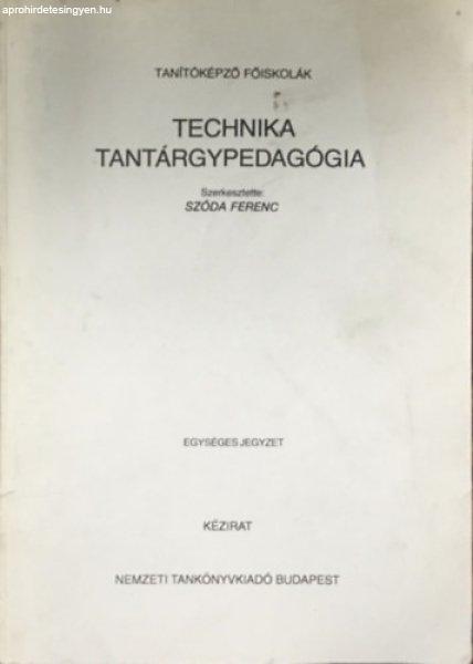 Technika tantárgypedagógia (kézirat) - Szóda Ferenc