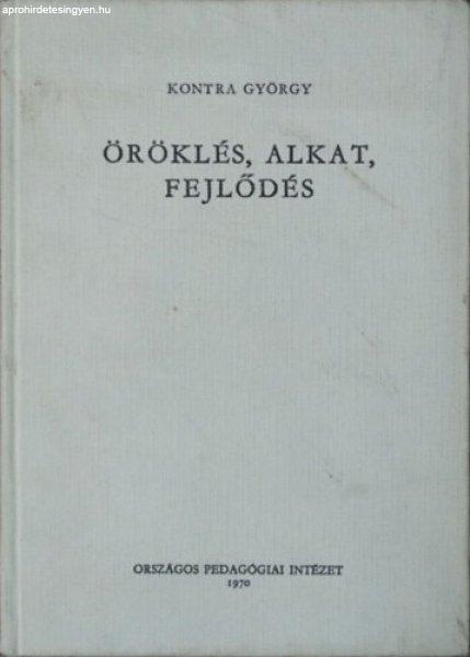 Öröklés, alkat, fejlődés - Kontra György