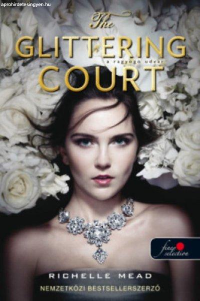 The Glittering Court - Ragyogó udvar - Richelle Mead