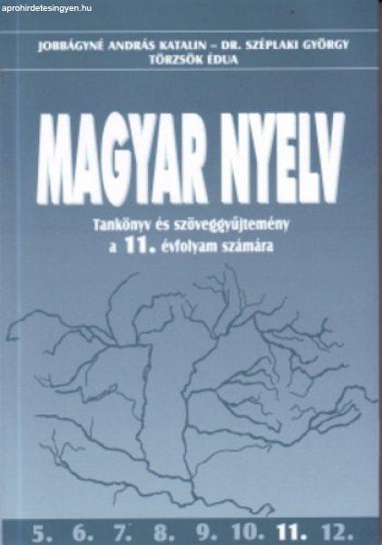 Magyar nyelv Tankönyv és Szöveggyűjtemény a 11. évfoly OT-1101 -
Jobbágyné András Katalin