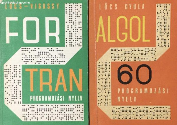 Az Algol 60 programozási nyelv + A Fortran programozási nyelv - Lőcs Gyula-
Vigassy József