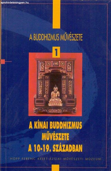 A buddhizmus művészete 1.: A kínai buddhizmus művészete a 10-19. században
- Fajcsák Györgyi