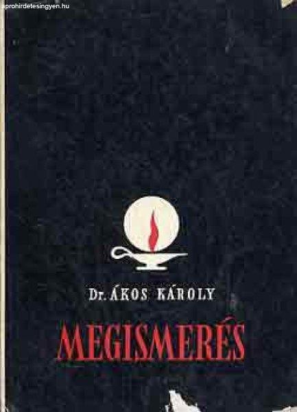 Megismerés - Dr. Ákos Károly