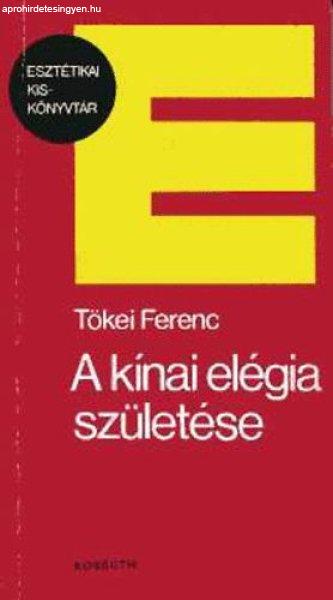 A kínai elégia születése - Tőkei Ferenc