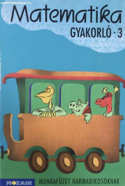 Matematika gyakorló munkafüzet 3.o. - Raghy Dezsőné; Szebeni Lászlóné