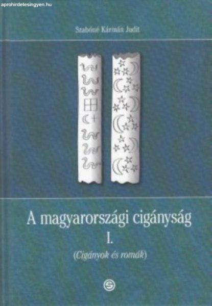 A magyarországi cigányság I. - Cigányok és romák - Szabóné Kármán
Judit