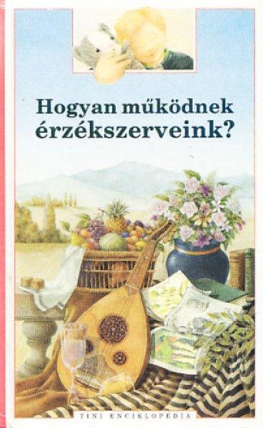 Hogyan működnek érzékszerveink? - Dorine Barbey