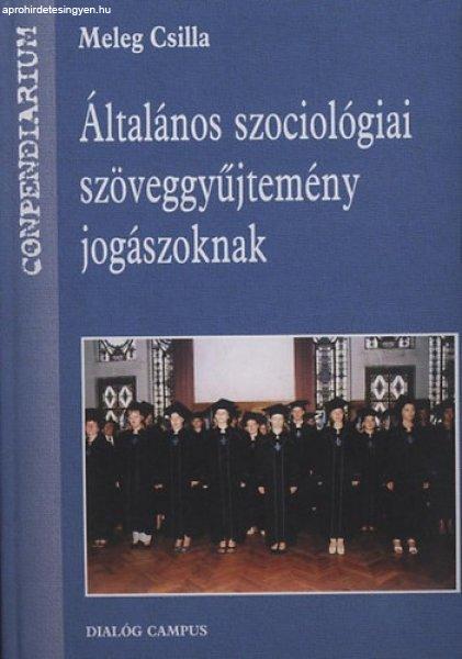 Általános szociológiai szöveggyűjtemény jogászoknak - Meleg Csilla