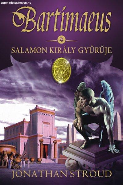 Jonathan Stroud - Salamon király gyűrűje - Bartimaeus IV.