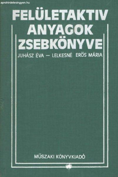 Felületaktív anyagok zsebkönyve - Juhász Éva; Lelkesné Erős Mária