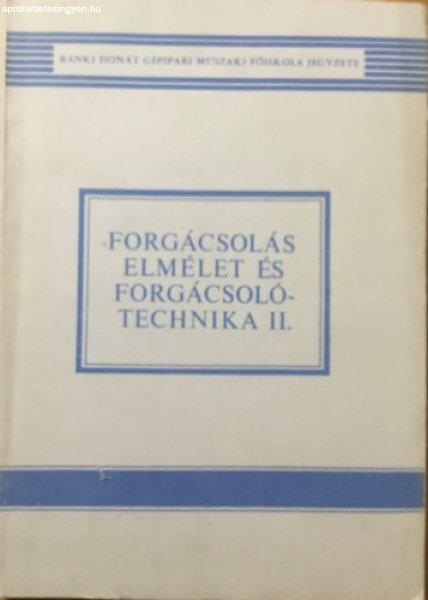 Forgácsolás elmélet és forgácsolótechnika II. - Dénes Miklós, Őrffy
Pál, Dr. Rudas János