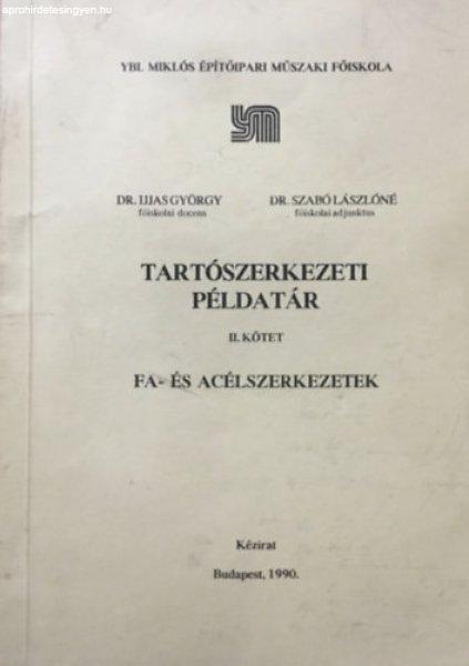 Tartószerkezeti példatár II. Fa- és acélszerkezetek - Ijjas György -
Szabó Lászlóné