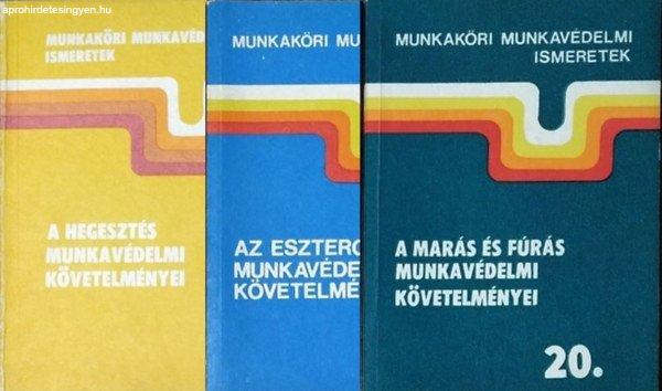 3 kötet a Munkaköri Munkavédelmi Ismeretek sorozatból - Dornai Tibor -
Karsai István - Mátrai László