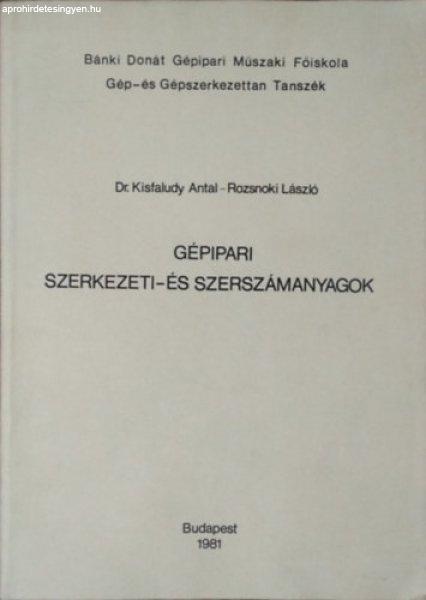 Gépipari szerkezeti és szerszámanyagok - Kisfaludy Antal - Rozsnoki László