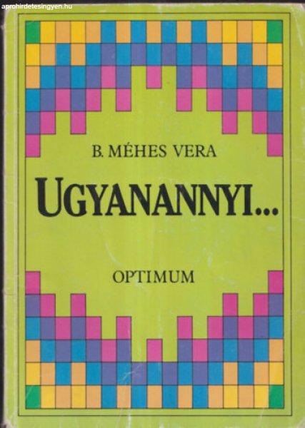 Ugyanannyi... - B. Méhes Vera