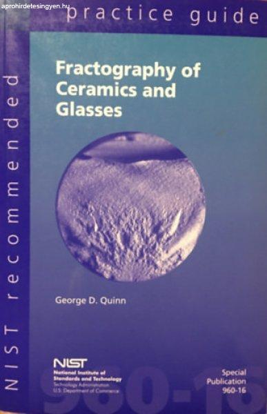 NIST recommended practice guide: Fractography of ceramics and glasses - George
D. Quinn